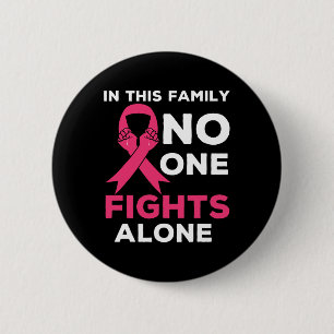 In This Family Nobody Fight Alone Breast Cancer Aw 6 Cm Round Badge