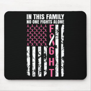 In This Family Nobody Fight Alone Breast Cancer Aw Mouse Pad