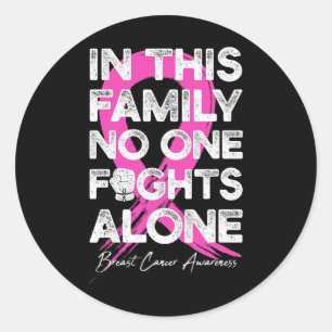 In This Family Nobody Fight Alone Breast Cancer Wa Classic Round Sticker