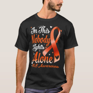 In This Family Nobody Fight Alone MS Awareness T-Shirt