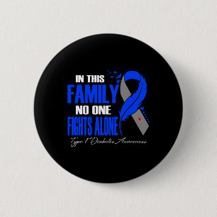 In This Family Nobody Fight Alone Type 1 Diabetes 6 Cm Round Badge