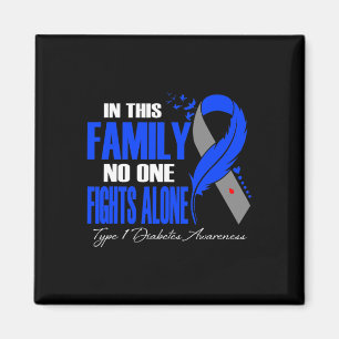 In This Family Nobody Fight Alone Type 1 Diabetes Magnet