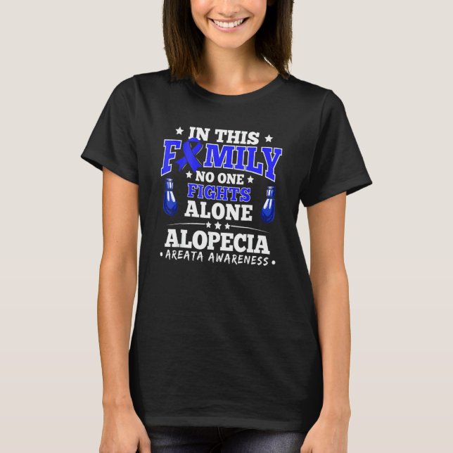In This Family Nobody Fights Alone Alopecia Areata T-Shirt (Front)