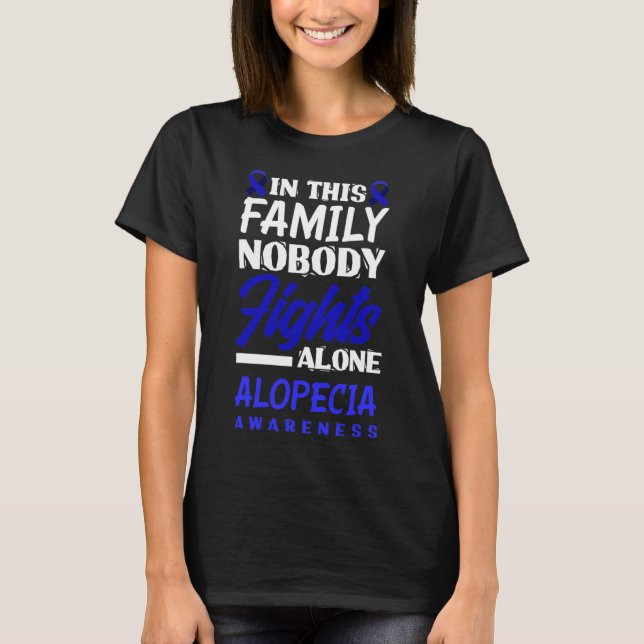 In This Family Nobody Fights Alone Alopecia Awaren T-Shirt (Front)