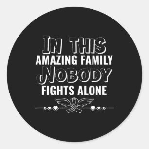 In This Family Nobody Fights Alone Breast Cancer A Classic Round Sticker