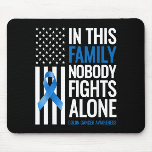 In This Family Nobody fights Alone Colon Cancer Mouse Pad