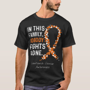 In This Family Nobody Fights Alone Leukaemia Cance T-Shirt