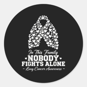 In This Family Nobody Fights Alone Lung Cancer Shi Classic Round Sticker