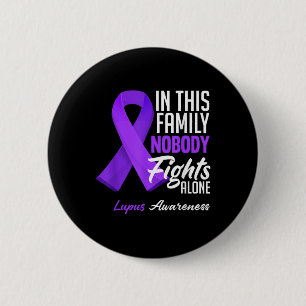 In This Family Nobody Fights Alone Lupus Awareness 6 Cm Round Badge