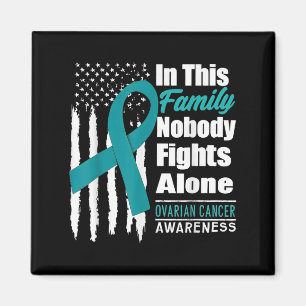 In This Family Nobody Fights Alone Ovarian Cancer Magnet