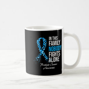 In This Family Nobody Fights Alone Prostate Cancer Coffee Mug