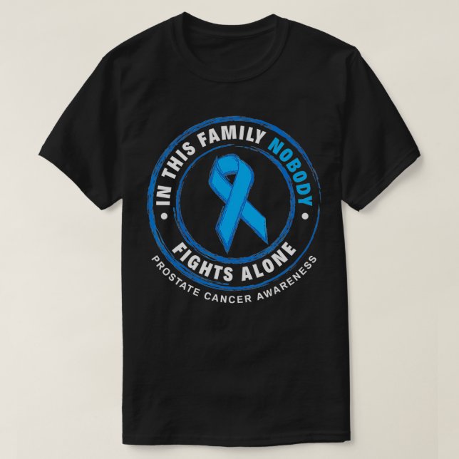 In This Family Nobody Fights Alone Prostate Cancer T-Shirt (Design Front)