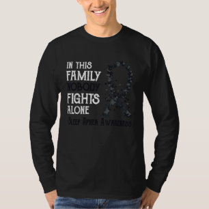 In This Family Nobody Fights Alone Sleep Apnea T-Shirt