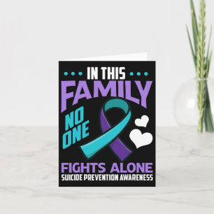 In This Family Nobody Fights Alone Suicide Prevent Card