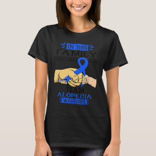 In This Family Nobody Fights Alone Team Alopecia W T-Shirt