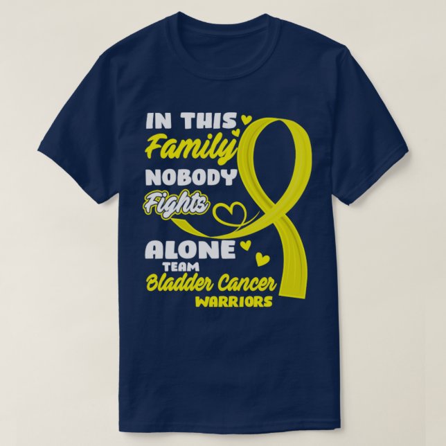 In This Family Nobody Fights Alone Team Bladder Ca T-Shirt (Design Front)