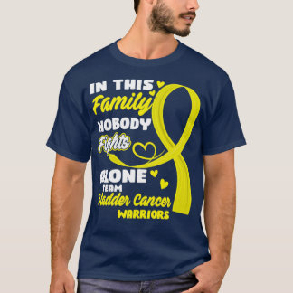 In This Family Nobody Fights Alone Team Bladder Ca T-Shirt