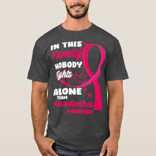 In This Family Nobody Fights Alone Team Headaches T-Shirt