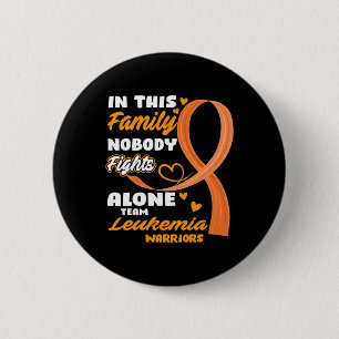 In This Family Nobody Fights Alone Team Leukaemia 6 Cm Round Badge