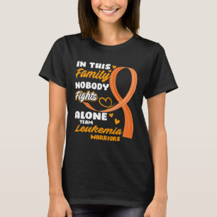 In This Family Nobody Fights Alone Team Leukaemia  T-Shirt