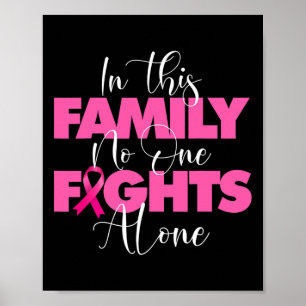 In This Family Nobody Fights Cancer Alone Breast C Poster