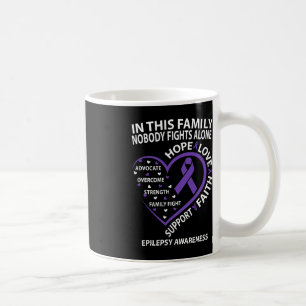 In This Family Nobody Fights Epilepsy Awareness Al Coffee Mug