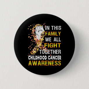 In This Family We All Fight Childhood Cancer Survi 6 Cm Round Badge