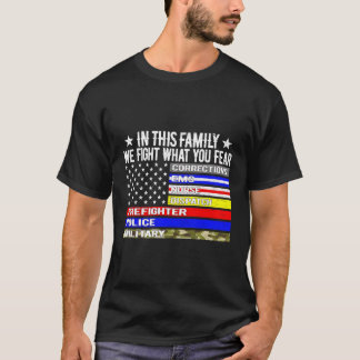In This Family We Fight W You Fear Us Thin Line Fl T-Shirt