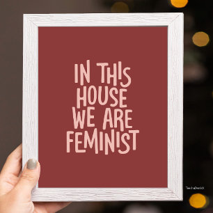In This House We Are Feminist Bold Typography Poster