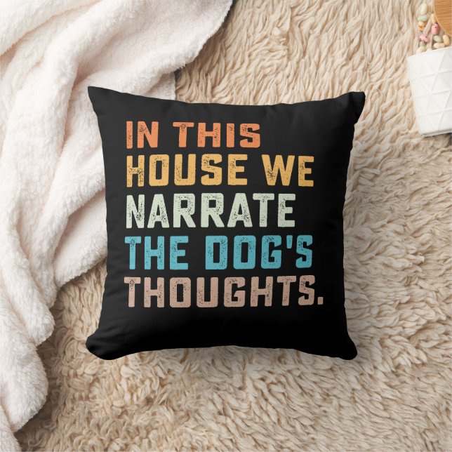 In This House We Narrate The Dog's Thoughts Cushion (Blanket)