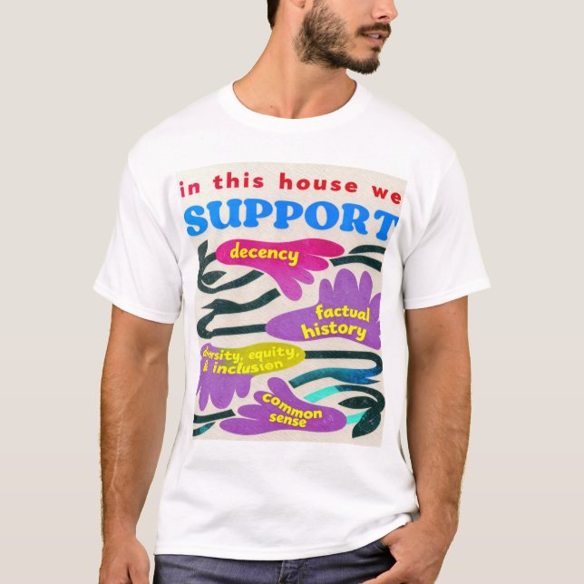 In This House We Support Decency Diversity, Equity T-Shirt (Front)