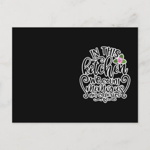 In This Kitchen We Count Memories Not Calories Postcard
