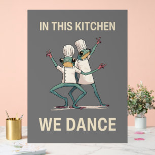In This Kitchen We Dance  Acrylic Sign