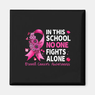 In This School Nobody Fight Alone Breast Cancer Aw Magnet