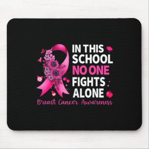 In This School Nobody Fight Alone Breast Cancer Aw Mouse Pad