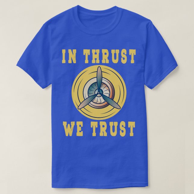 In Thrust We Trust Aeroplane Engine RC Pilot Galax T-Shirt (Design Front)