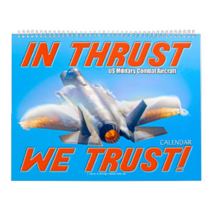 IN THRUST WE TRUST! - US Military Combat Aircraft Calendar
