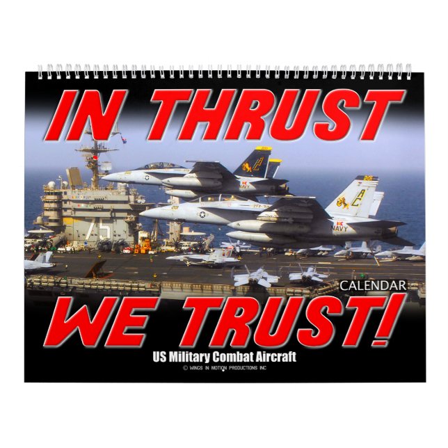 IN THRUST WE TRUST! - US Military Combat Aircraft Calendar (Cover)