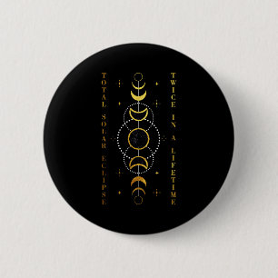 In Total Solar Eclipse Twice Lifetime 6 Cm Round Badge