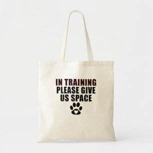 In Training Please Give Us Space Dog Training Dog Tote Bag