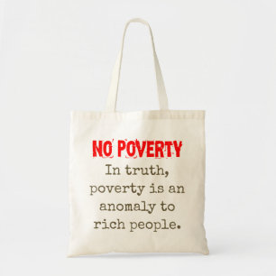 In Truth Poverty Is An Anomaly - Poverty Quote Tote Bag