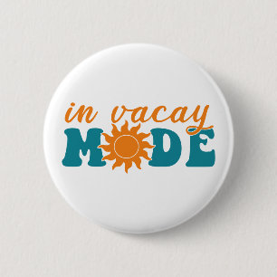 In Vacay Mode: Sunny Summer Vacation 6 Cm Round Badge
