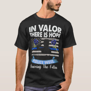 In Valour There is Hope National Police Remember W T-Shirt