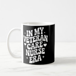 In Veteran Care Nurse Era Cute Va Nursing Rn Coffee Mug
