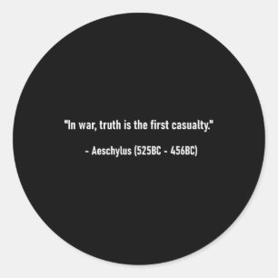 In War, Truth Is The First Casualty - Aeschylus Classic Round Sticker