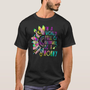In World Full Of Grandmas Be A Nonny Sunflower Mot T-Shirt