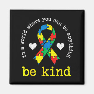 In world where can be anything be kind autism magnet