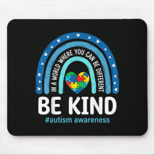 In world where can be anything be kind autism mouse pad