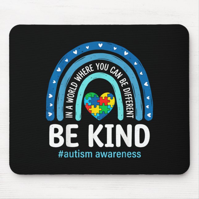 In world where can be anything be kind autism mouse pad (Front)