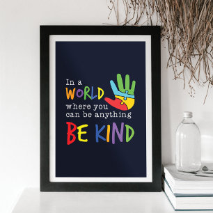 In World Where You Can Be Anything Be Kind Poster